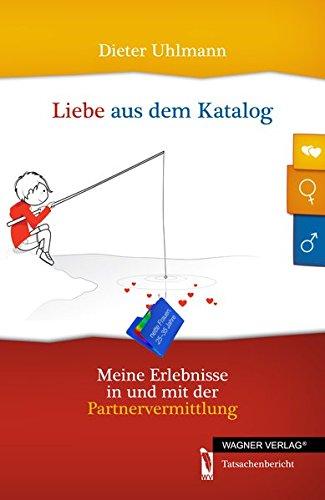 Liebe aus dem Katalog: Meine Erlebnisse in und mit der Partnervermittlung