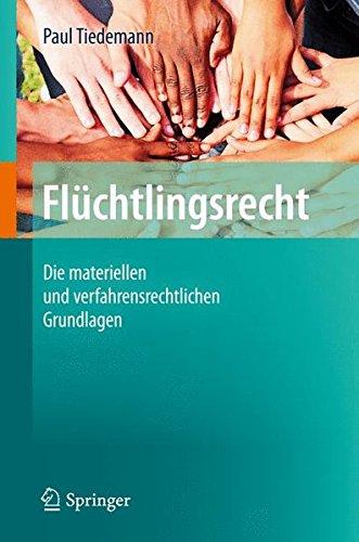 Flüchtlingsrecht: Die materiellen und verfahrensrechtlichen Grundlagen