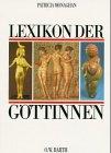 Lexikon der Göttinnen. Ein Standardwerk der Mythologie