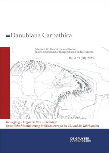 2023: Bewegung – Organisation – Ideologie. Sportliche Mobilisierung in Südosteuropa im 19. und 20. Jahrhundert (Danubiana Carpathica)