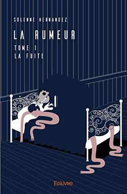 La rumeur: Tome 1