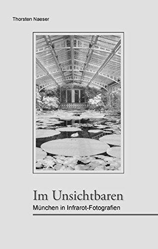 Im Unsichtbaren: München in Infrarot-Fotografien