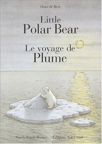 Little Polar Bear/Le Voyage de Plume (Grands Albums)