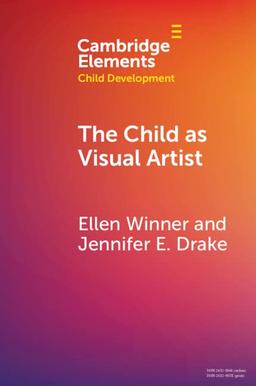 The Child as Visual Artist (Elements in Child Development)