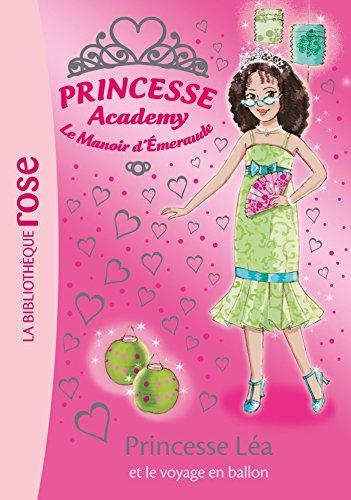 Princesse academy : le manoir d'émeraude. Vol. 46. Princesse Léa et le voyage en ballon