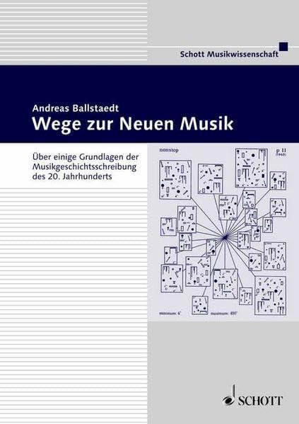 Wege zur Neuen Musik: Über einige Grundlagen der Musikgeschichtsschreibung des 20. Jahrhunderts. Band 8. (Neue Studien zur Musikwissenschaft, Band 8)