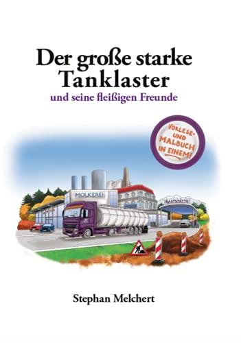 Der große starke Tanklaster: und seine fleißigen Freunde