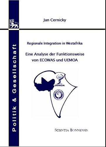 Regionale Integration in Westafrika: Eine Analyse der Funktionsweise von ECOWAS und UEMOA (Politik & Gesellschaft)