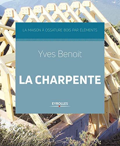 La maison à ossature bois par éléments. La charpente