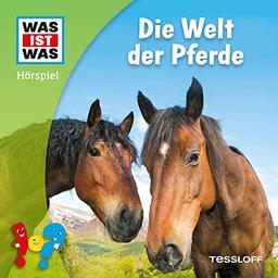 Die Welt der Pferde (Hörspiel) (WAS IST WAS Hörspiele)