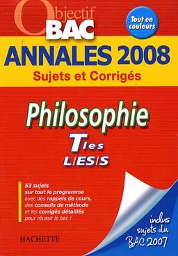 Philosophie terminales L, ES, S : annales 2008, sujets et corrigés