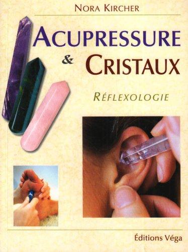 Acupressure et cristaux : réflexologie