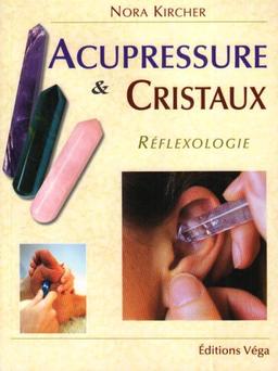 Acupressure et cristaux : réflexologie