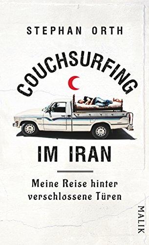 Couchsurfing im Iran: Meine Reise hinter verschlossene Türen