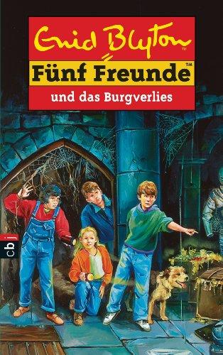 Fünf Freunde und das Burgverlies. Fünf Freunde Bd.18