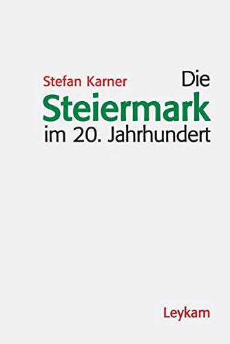 Die Steiermark im 20. Jahrhundert