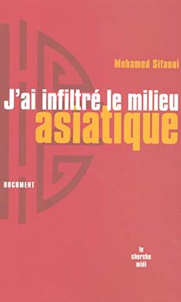 J'ai infiltré le milieu asiatique