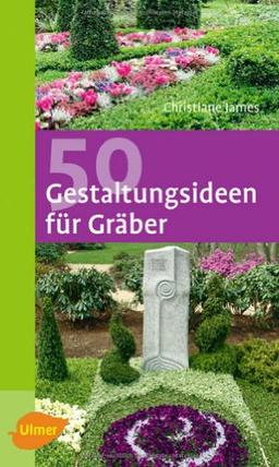 50 Gestaltungsideen für Gräber