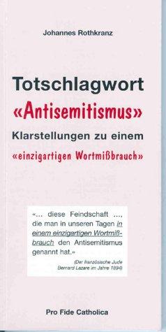 Totschlagwort "Antisemitismus": Klarstellungen zu einem "einzigartigen Wortmißbrauch"