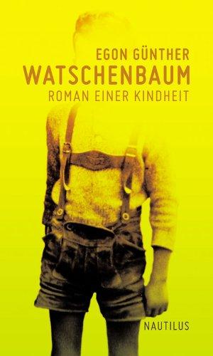 Watschenbaum. Roman einer Kindheit