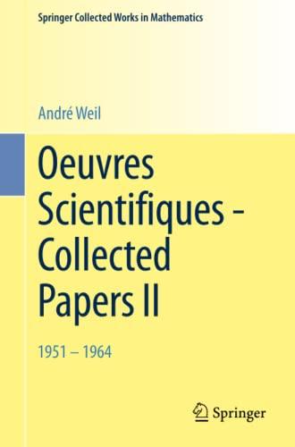 Oeuvres Scientifiques - Collected Papers II: 1951 - 1964 (Springer Collected Works in Mathematics)