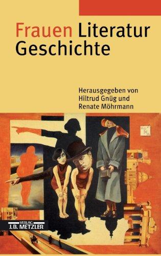 Frauen Literatur Geschichte: Schreibende Frauen vom Mittelalter bis zur Gegenwart