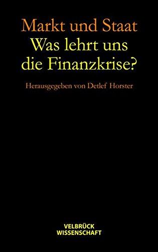 Markt und Staat. Was lehrt uns die Finanzkrise? Hannah-Arendt-Lectures und Hannah-Arendt-Tage 2010