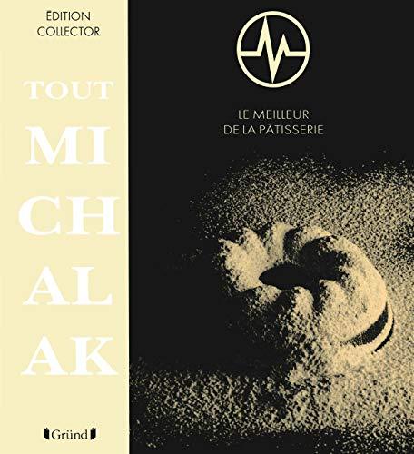 Tout Michalak : le meilleur de la pâtisserie