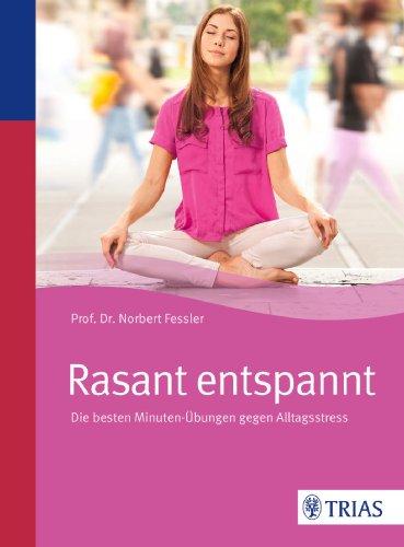 Rasant entspannt: Die besten Minuten-Übungen gegen Alltagsstress