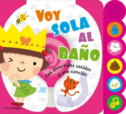 Voy sola al baño (Libros con elementos para jugar)