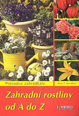 Zahradní rostliny od A do Z: Průvodce zahrádkáře (2008)