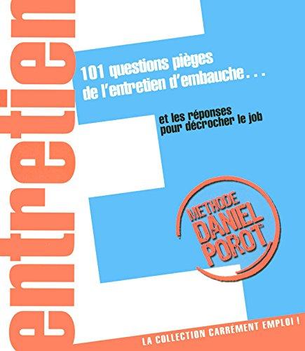 101 questions pièges de l'entretien d'embauche... : et les réponses pour décrocher le job