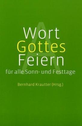 Wort-Gottes-Feiern für alle Sonn- und Festtage. Lesejahr A: Hilfen zur Vorbereitung und Durchführung von Wortgottesdiensten