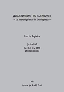 Deutsche Verfassungs- und Rechtsgeschichte: Band der Ergebnisse