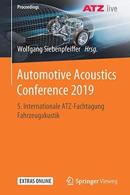 Automotive Acoustics Conference 2019: 5. Internationale ATZ-Fachtagung Fahrzeugakustik (Proceedings)