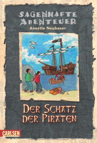 Sagenhafte Abenteuer, Band 6: Der Schatz der Piraten: Ein Störtebeker-Abenteuer