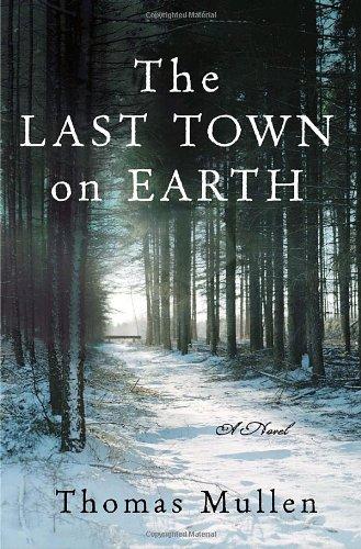 The Last Town on Earth: A Novel