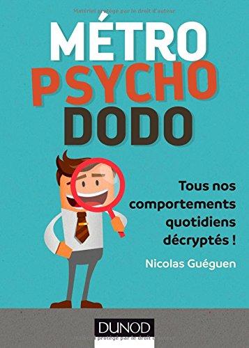 Métro, psycho, dodo : tous nos comportements quotidiens décryptés !