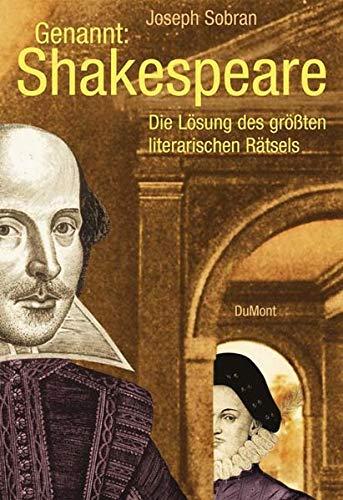 Genannt: Shakespeare: Die Lösung des größten literarischen Rätsels