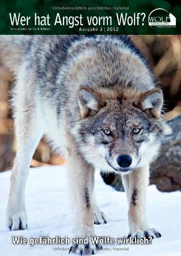 Wolf Magazin: Wer hat Angst vorm Wolf? Wie gefährlich sind Wölfe wirklich? Wolf Magazin Ausgabe 2/2012