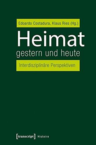 Heimat gestern und heute: Interdisziplinäre Perspektiven (Histoire)