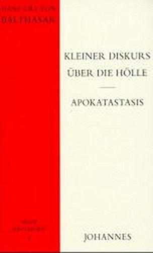 Kleiner Diskurs über die Hölle - Apokatastasis (Neue Kriterien, Band 1)