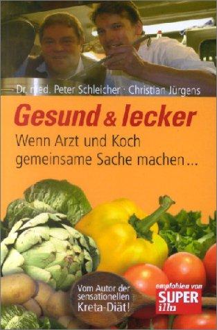 Gesund & lecker. Wenn Arzt und Koch gemeinsame Sache machen