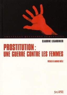 Prostitution : une guerre contre les femmes