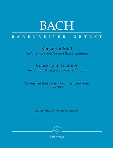 Konzert für Violine, Streicher und Basso continuo g-Moll (Rekonstruktion nach BWV 1056). Klavierauszug, Stimme, Urtextausgabe. BÄRENREITER URTEXT