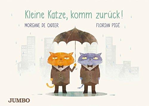 Kleine Katze, komm zurück!