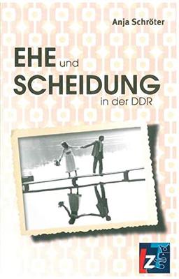 Ehe und Scheidung in der DDR