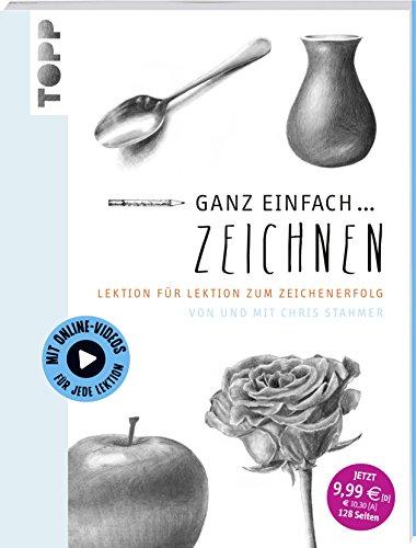 Ganz einfach … zeichnen: Lektion für Lektion zum Zeichenerfolg