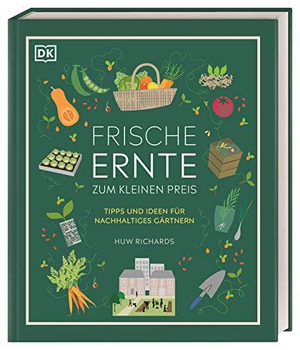 Frische Ernte zum kleinen Preis: Tipps und Ideen für nachhaltiges Gärtnern