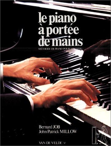 Le Piano à portée de mains : méthode de piano pour adultes